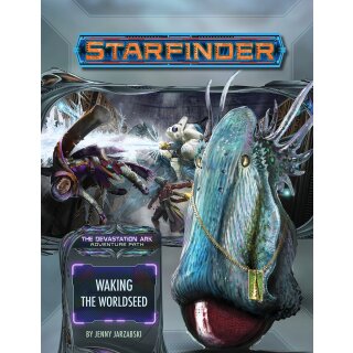 Starfinder Adventure Path: Waking the Worldseed (Devastation Ark 1 of 3) (EN)