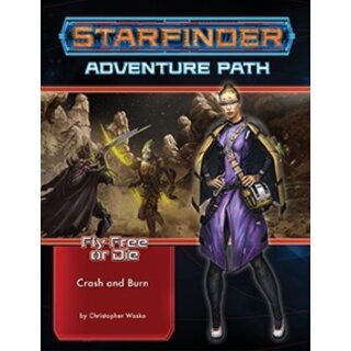 Starfinder Adventure Path: Crash &amp; Burn (Fly Free or Die 5 of 6) (EN)
