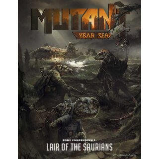 Mutant: Year Zero Zone Compendium 1 Lair of the Saurians (EN) *M&auml;ngelexemplar*