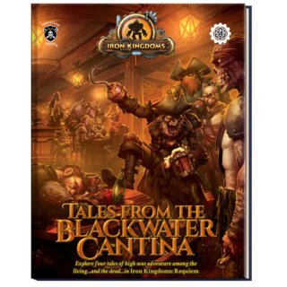 Iron Kingdoms Requiem - Tales from the Blackwater Cantina Expansion Book (EN)