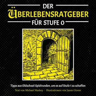 Dungeon Crawl Classics: &Uuml;berlebensratgeber f&uuml;r Stufe 0 (DE)
