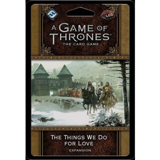 A Game of Thrones LCG 2nd Edition: The Things We Do For Love (EN)